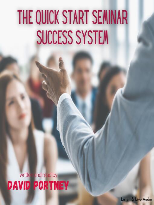 Title details for The Quick Start Seminar Success System by David R. Portney - Available